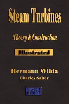 Steam Turbines Their Theory and Construction the Broadway Series of Engineering Handbooks