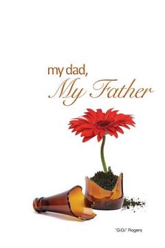 portada my dad, My Father: A Story of Restoration (en Inglés)