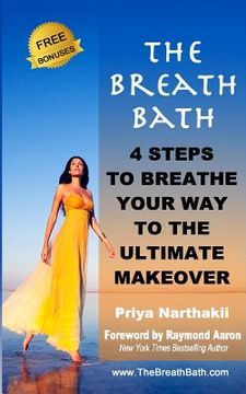 portada The Breath Bath: 4 Steps to Breathe Your Way To the Ultimate Makeover (in English)