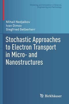 portada Stochastic Approaches to Electron Transport in Micro- And Nanostructures (en Inglés)