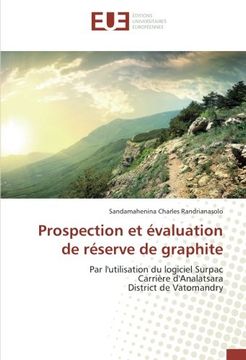 portada Prospection et évaluation de réserve de graphite: Par l'utilisation du logiciel Surpac Carrière d'Analatsara District de Vatomandry (French Edition)