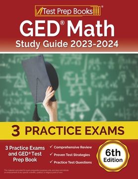 portada GED Math Study Guide 2023-2024: 3 Practice Exams and GED Test Prep Book [6th Edition] (en Inglés)