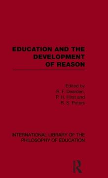 portada Education and the Development of Reason (International Library of the Philosophy of Education Volume 8) (en Inglés)