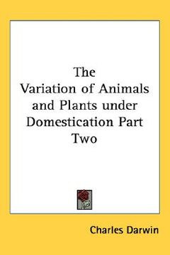portada the variation of animals and plants under domestication part two (in English)