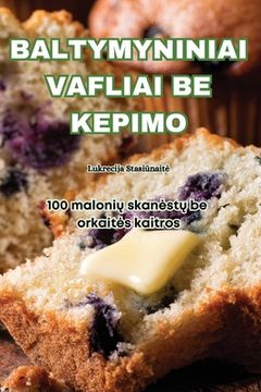 portada Baltymyniniai Vafliai Be Kepimo (en Lituano)