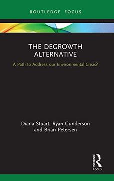 portada The Degrowth Alternative: A Path to Address our Environmental Crisis? (Routledge Studies in Ecological Economics) (en Inglés)