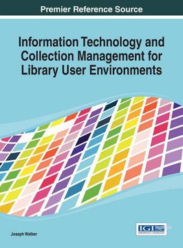 portada Information Technology and Collection Management for Library User Environments (Advances in Library and Information Science)