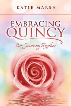 portada Embracing Quincy: Our Journey Together (en Inglés)