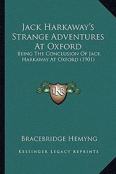 portada jack harkaway's strange adventures at oxford: being the conclusion of jack harkaway at oxford (1901) (en Inglés)