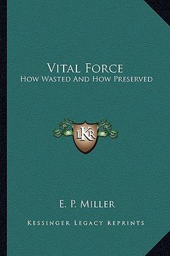 portada vital force: how wasted and how preserved (in English)