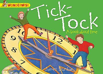 portada Tick-Tock: A book about time (Wonderwise)