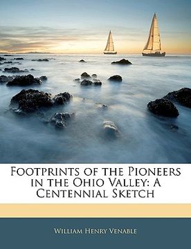 portada footprints of the pioneers in the ohio valley: a centennial sketch (en Inglés)