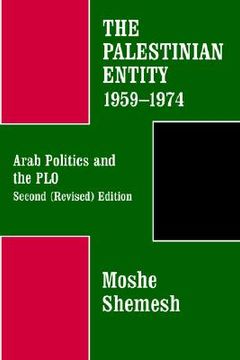 portada the palestinian entity 1959-1974: arab politics and the plo (en Inglés)