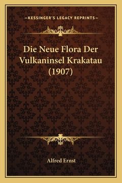 portada Die Neue Flora Der Vulkaninsel Krakatau (1907) (in German)
