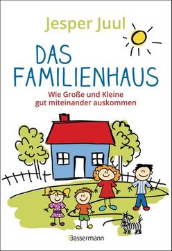portada Das Familienhaus. Wie Große und Kleine gut Miteinander Auskommen (in German)