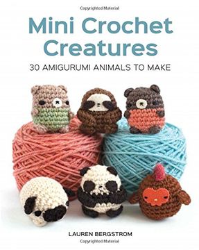 portada Mini Crochet Creatures: 30 Amigurumi Animals to Make 