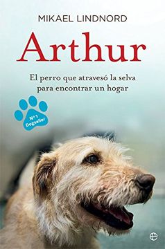 portada Arthur: El Perro que Atraveso la Jungla Para Encontrar un Hogar