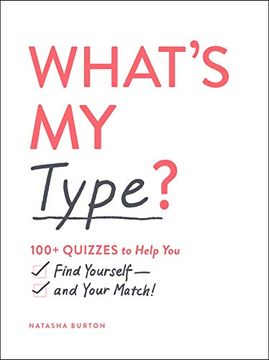 portada What's my Type? 100+ Quizzes to Help you Find Yourself--And Your Match! 