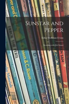 portada Sunstar and Pepper: Scouting With Jeb Stuart (en Inglés)