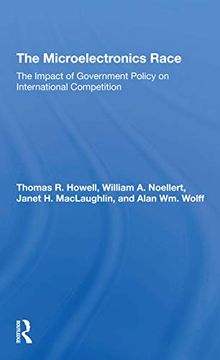 portada The Microelectronics Race: The Impact of Government Policy on International Competition (en Inglés)