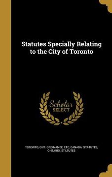 portada Statutes Specially Relating to the City of Toronto (in English)