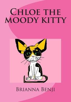portada Chloe the moody kitty: A Benji's Pets book (en Inglés)
