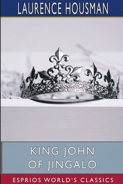 portada King John of Jingalo (Esprios Classics): The Story of a Monarch in Difficulties (in English)