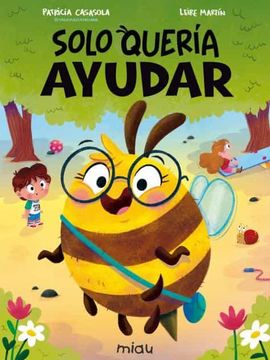 portada Solo Quería Ayudar (Miau Album Infantil) (in Spanish)