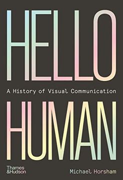 portada Hello Human: A History of Visual Communication (in English)