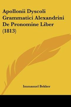 portada apollonii dyscoli grammatici alexandrini de pronomine liber (1813) (en Inglés)