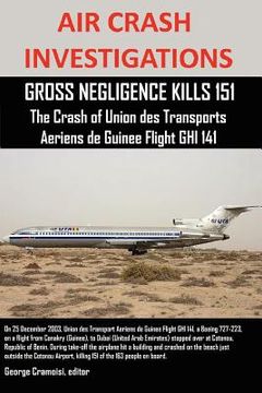 portada air crash investigations, gross negligence kills 151, the crash of union des transports aeriens de guinee flight ghi 141 (en Inglés)