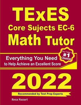 portada TExES Core Subjects EC-6 Math Tutor: Everything You Need to Help Achieve an Excellent Score (en Inglés)
