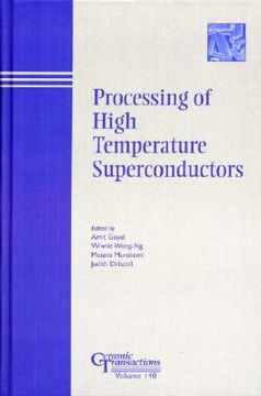 portada processing of high temperature superconductors: proceedings of the symposium held at the 104th annual meeting of the american ceramic society, april 28-may1, 2002 in missouri, ceramic transactions, volume 140