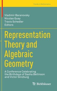 portada Representation Theory and Algebraic Geometry: A Conference Celebrating the Birthdays of Sasha Beilinson and Victor Ginzburg (en Inglés)