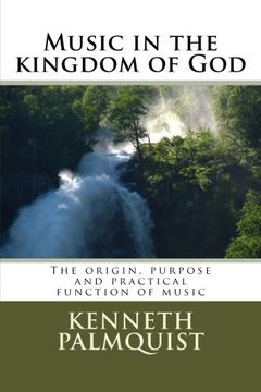 portada Music in the kingdom of God: The origin, purpose and practical function