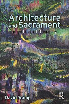 portada Architecture and Sacrament: A Critical Theory (en Inglés)