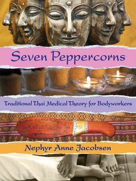 portada Seven Peppercorns: Traditional Thai Medical Theory For Bodyworkers