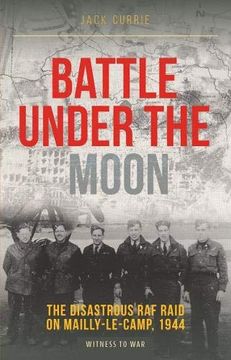 portada Battle Under the Moon: The Disastrous RAF Raid on Mailly-Le-Camp, 1944 (en Inglés)
