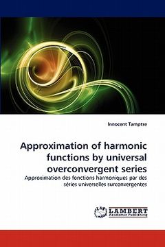 portada approximation of harmonic functions by universal overconvergent series (en Inglés)