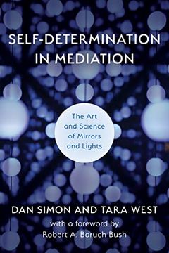 portada Self-Determination in Mediation: The art and Science of Mirrors and Lights (The acr Practitioner’S Guide Series) (en Inglés)
