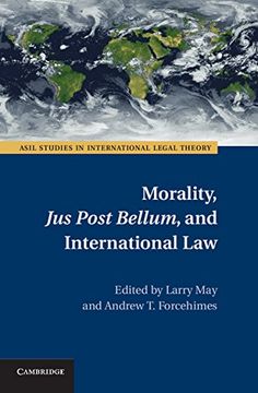 portada Morality, jus Post Bellum, and International law (Asil Studies in International Legal Theory) (en Inglés)
