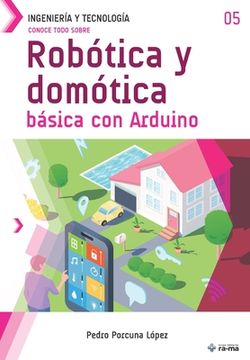 portada Conoce todo sobre Robótica y domótica básica con Arduino (in Spanish)