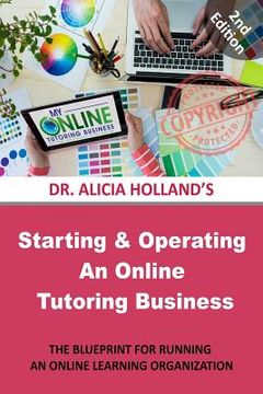 portada Starting and Operating an Online Tutoring Business: The Blueprint for Running an Online Learning Organization (en Inglés)