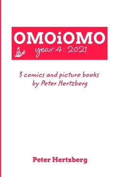 portada OMOiOMO Year 4: the collection of the comics and picture books made by Peter Hertzberg in 2021 (en Inglés)