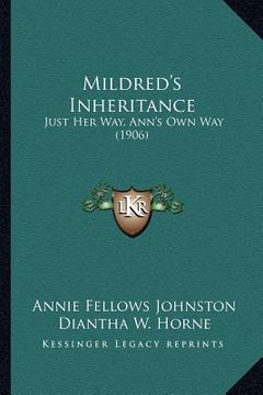 portada mildred's inheritance: just her way, ann's own way (1906) (en Inglés)