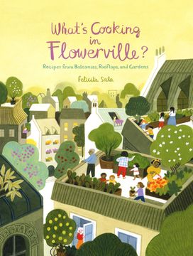 portada What's Cooking in Flowerville? Recipes From Garden, Balcony or Window box Hardcover (en Inglés)