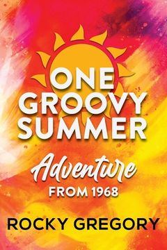 portada One Groovy Summer: Adventure from 1968 (en Inglés)