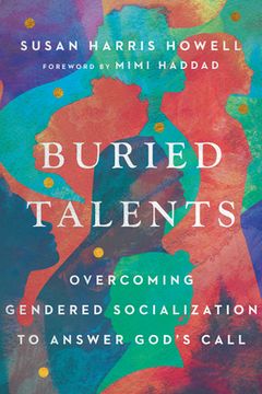 portada Buried Talents: Overcoming Gendered Socialization to Answer God'S Call 