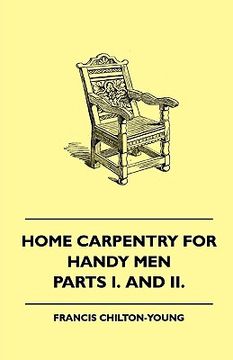 portada home carpentry for handy men - a book of practical instruction in all kinds of constructive and decorative work in wood that can be done by the amateu