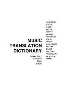 portada Music Translation Dictionary: An English, Czech, Danish, Dutch, French, German, Hungarian, Italian, Polish, Portuguese, Russian, Spanish, Swedish Vocabulary of Musical Terms 